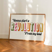 Load image into Gallery viewer, &#39;Gonna Start A Revolution From My Bed&#39; Print
