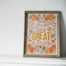 Load image into Gallery viewer, &#39;You Are Doing Great&#39; Print A3
